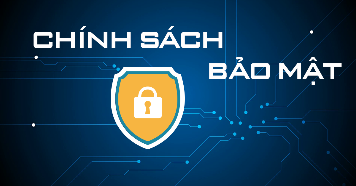 Chính sách bảo mật dữ liệu an toàn