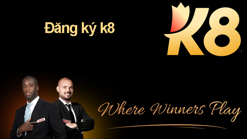 Hướng dẫn đăng ký K8 bet chi tiết